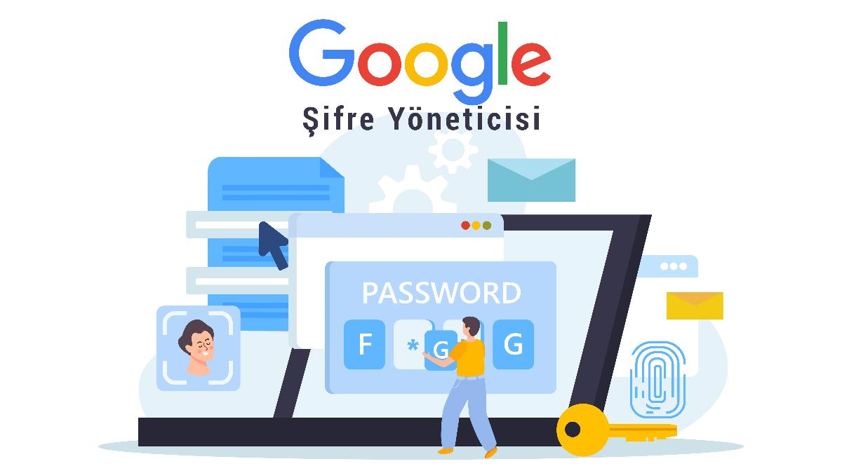 Google Chrome Şifre Yöneticisi Nasıl Kullanılır?